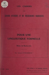 Jacques Coulardeau et  Centre d'études et de recherch - Pour une linguistique formelle - Notes de recherche.
