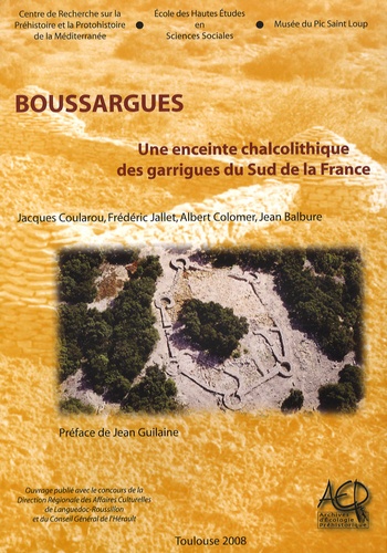 Jacques Coularou et Frédéric Jallet - Boussargues - Une enceinte chalcolithique des garrigues du Sud de la France.