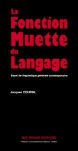 Jacques Coursil - La fonction muette du langage. - Essai de linguistique générale contemporaine.