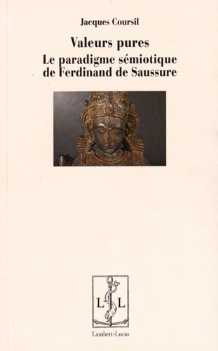 Jacques Coursil - Valeurs pures - Le paradigme sémiotique de Ferdinand de Saussure.
