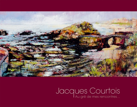 Jacques Courtois - Au gré de mes rencontres.