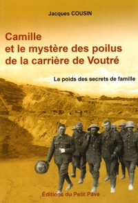 Jacques Cousin - Camille et le mystère des poilus de la carrière de Voutré.