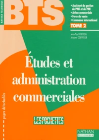 Etudes Et Administration Commerciale Bts Assistant De Gestion De Pme Et De Pmi Action Commerciale Force De Vente Commerce International. Tome 2