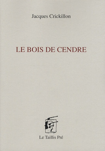 Jacques Crickillon - Le bois de cendre - Carnets de Kénalon, tome 2.