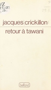 Jacques Crickillon - Retour à Tawani.