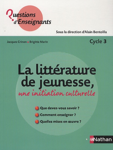 Jacques Crinon et Brigitte Marin - La littérature de jeunesse, une initiation culturelle - Cycle 3.