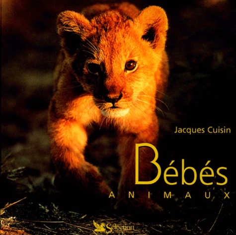 Jacques Cuisin - Bebes Animaux.