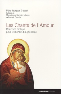 Jacques Cusset - Chants de l'amour - Relecture biblique pour le monde d'aujourd'hui.