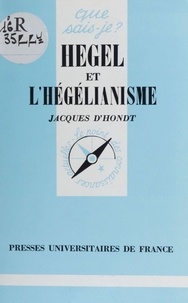 Jacques d' Hondt - Hegel et l'hégélianisme.