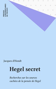 Jacques d' Hondt - Hegel secret.