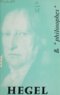Jacques d'Hondt - Hegel - Sa vie, son œuvre, avec un exposé de sa philosophie.