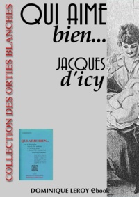 Jacques d' Icy et Louis Malteste - Qui aime bien... - ou la flagellation dans la vie moderne et ce qu’en pense la Jeune Fille d'aujourd'hui.