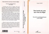 Jacques Daget - Des bords de Loire aux rives du Niger - Souvenirs autobiographiques (1919-1964).