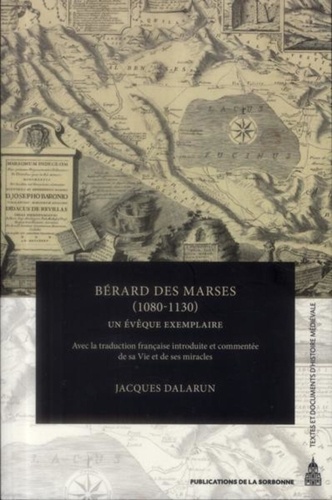 Jacques Dalarun - Bérard des Marses (1080-1130) - Un évêque exemplaire.