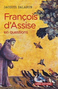 Jacques Dalarun - François d'Assise en questions.