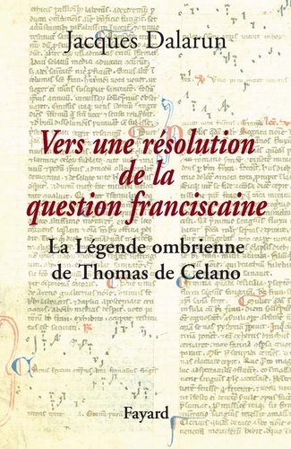 Vers une résolution de la question franciscaine. La Légende ombrienne de Thomas de Celano