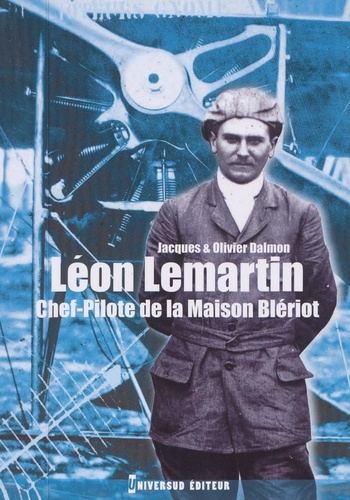 Léon Lemartin. Chef-pilote de la Maison Blériot