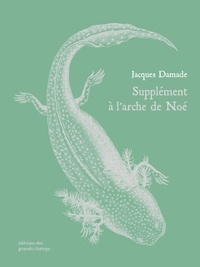 Jacques Damade - Supplément à l'arche de Noë.
