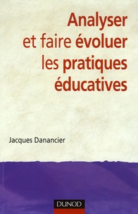 Jacques Danancier - Analyser et faire évoluer les pratiques éducatives.