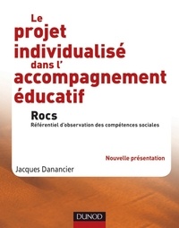Jacques Danancier - Le projet individualisé dans l'accompagnement éducatif - Rocs - Rocs, référentiel d'observation des compétences sociales.