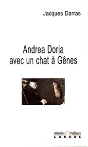 Jacques Darras - Andrea Doria avec un chat à Gênes.