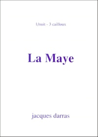 Jacques Darras - La Maye.