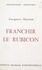 Franchir le Rubicon