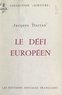 Jacques Dartan - Le défi européen.