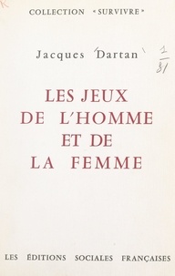 Jacques Dartan et  Centre international d'études - Les jeux de l'homme et de la femme.