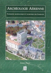 Jacques Dassié - Archéologie aérienne - Patrimoine archéologique et touristique des Charentes.