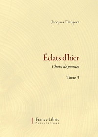 Jacques Daugert - Eclats d'hier Tome 2 : Pensées d'une anonyme.