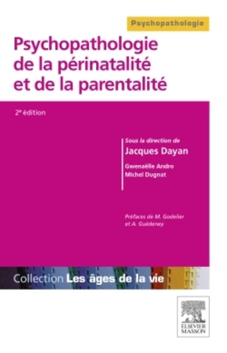 Jacques Dayan - Psychopathologie de la périnatalité et de la parentalité.