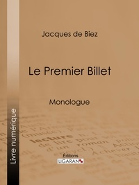 Jacques de Biez et  Ligaran - Le Premier Billet - Monologue.