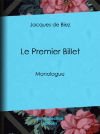 Jacques de Biez - Le Premier Billet - Monologue.
