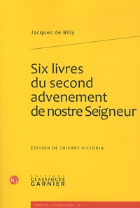 Jacques de Billy - Six livres du second advenement de nostre Seigneur.