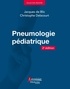 Jacques de Blic et Christophe Delacourt - Pneumologie pédiatrique.