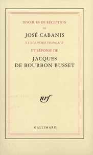 Discours de réception à l'Académie française et réponse de Jacques de Bourbon-Busset
