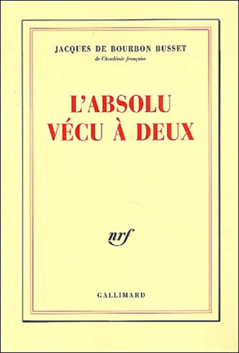 Jacques de Bourbon Busset - L'Absolu Vecu A Deux.