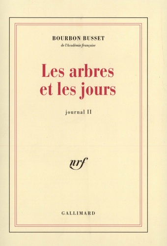 Jacques de Bourbon Busset - Les Arbres Et Les Jours.