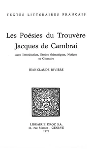 Les Poésies du Trouvère Jacques de Cambrai