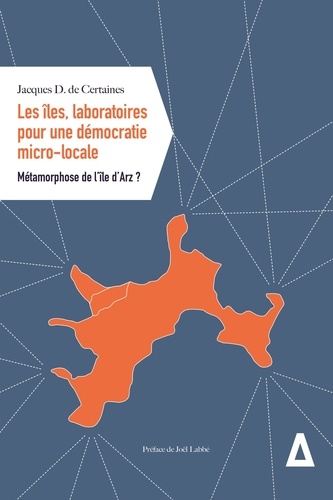 Les îles, laboratoires pour une démocratie micro-locale. Métamorphose de l'île d'Arz ?