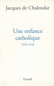 Une enfance catholique 1920-1940