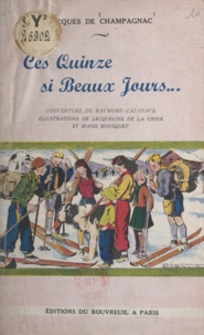 Jacques de Champagnac et Marie Bousquet - Ces quinze si beaux jours....