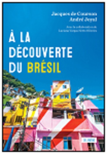 Jacques de Courson et André Joyal - A la découverte du Brésil.