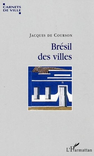 Jacques de Courson - Brésil des villes.
