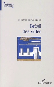 Jacques de Courson - Brésil des villes.