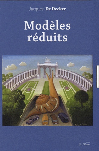 Jacques De Decker - Modèles réduits.