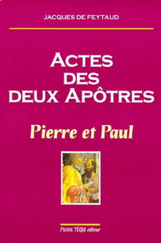 Jacques de Feytaud - Actes Des Deux Apotres. Pierre Et Paul.