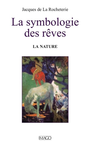 La symbologie des rêves. Tome 2 : La nature