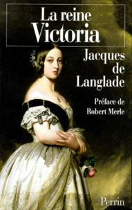 Jacques de Langlade - La reine Victoria.